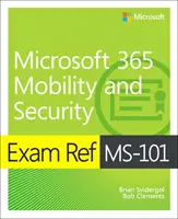 Exam Ref Ms-101 Microsoft 365 Mobilitate și securitate - Exam Ref Ms-101 Microsoft 365 Mobility and Security