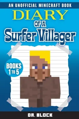 Jurnalul unui sătean surfer, cărțile 1-5: (o carte neoficială Minecraft) - Diary of a Surfer Villager, Books 1-5: (an unofficial Minecraft book)