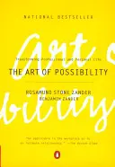 Arta posibilității: Transformarea vieții profesionale și personale - The Art of Possibility: Transforming Professional and Personal Life