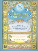 Onorându-ne ciclurile: Un manual de planificare familială naturală - Honoring Our Cycles: A Natural Family Planning Workbook