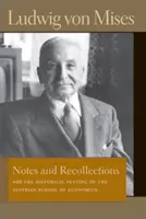 Note și amintiri: Cu cadrul istoric al școlii austriece de economie - Notes and Recollections: With the Historical Setting of the Austrian School of Economics