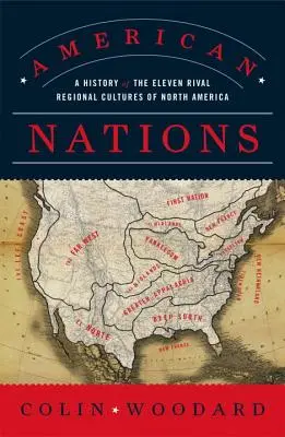 Națiunile americane: O istorie a celor unsprezece culturi regionale rivale din America de Nord - American Nations: A History of the Eleven Rival Regional Cultures of North America
