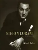 Ștefan Lorant: Nașul fotojurnalismului - Stefan Lorant: Godfather of Photojournalism