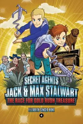 Agenții secreți Jack și Max Stalwart: Cartea 4: Cursa pentru comoara goanei după aur: California, SUA - Secret Agents Jack and Max Stalwart: Book 4: The Race for Gold Rush Treasure: California, USA