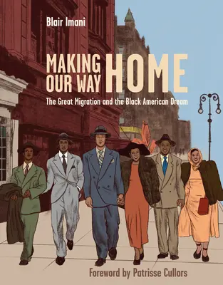 Drumul nostru spre casă: Marea migrație și visul american al negrilor - Making Our Way Home: The Great Migration and the Black American Dream