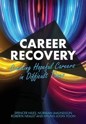Recuperarea carierei: Crearea de cariere pline de speranță în vremuri dificile - Career Recovery: Creating Hopeful Careers in Difficult Times
