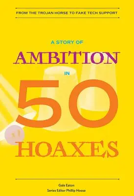 O poveste a ambiției în 50 de păcăleli: De la calul troian la falsul suport tehnic - A Story of Ambition in 50 Hoaxes: From the Trojan Horse to Fake Tech Support