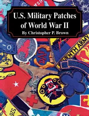 Ecusoane militare americane din al Doilea Război Mondial - U.S. Military Patches of World War II