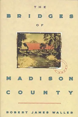 Podurile din Madison County - The Bridges of Madison County
