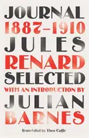 Journal 1887-1910 (riverrun editions) - o nouă selecție exclusivă a uluitorului clasic francez - Journal 1887-1910 (riverrun editions) - an exclusive new selection of the astounding French classic