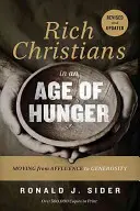 Creștinii bogați într-o epocă a foametei: Trecerea de la bogăție la generozitate - Rich Christians in an Age of Hunger: Moving from Affluence to Generosity