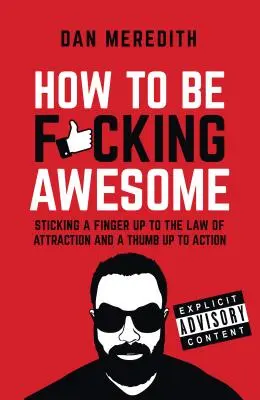 Cum să fii F*cking Awesome - How To Be F*cking Awesome