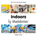 Prima mea carte bilingvă-Indoors (engleză-turcă) - My First Bilingual Book-Indoors (English-Turkish)