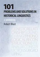 101 probleme și soluții în lingvistica istorică - un caiet de lucru - 101 Problems and Solutions in Historical Linguistics - A Workbook