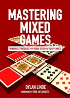 Stăpânirea jocurilor mixte: Strategii câștigătoare pentru jocurile Draw, Stud și Flop - Mastering Mixed Games: Winning Strategies for Draw, Stud and Flop Games