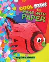 Chestii interesante de făcut cu hârtie - Cool Stuff to Make With Paper
