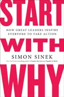 Începeți cu de ce: Cum marii lideri îi inspiră pe toți să treacă la acțiune - Start with Why: How Great Leaders Inspire Everyone to Take Action