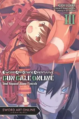 Sword Art Online Alternative Gun Gale Online, Vol. 3 (Light Novel): Al doilea Squad Jam: Finish - Sword Art Online Alternative Gun Gale Online, Vol. 3 (Light Novel): Second Squad Jam: Finish