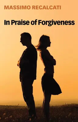 Elogiul iertării (In Praise of Forgiveness) - In Praise of Forgiveness