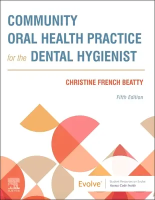 Community Oral Health Practice for the Dental Hygienist (Practica sănătății orale comunitare pentru igienistul dentar) - Community Oral Health Practice for the Dental Hygienist