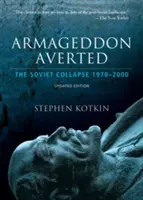 Armageddon evitat: Colapsul sovietic, 1970-2000 - Armageddon Averted: The Soviet Collapse, 1970-2000