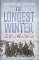 Cea mai lungă iarnă - Ceilalți eroi ai lui Scott - Longest Winter - Scott's Other Heroes