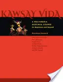 Kawsay Vida: Un curs Quechua multimedia pentru începători și nu numai - Kawsay Vida: A Multimedia Quechua Course for Beginners and Beyond