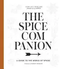The Spice Companion: Un ghid pentru lumea condimentelor: O carte de bucate - The Spice Companion: A Guide to the World of Spices: A Cookbook