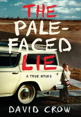 Minciuna cu fața palidă: O poveste adevărată - The Pale-Faced Lie: A True Story