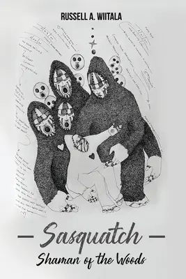 Sasquatch, șaman al pădurilor - Sasquatch, Shaman of the Woods