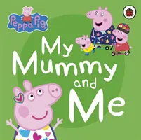 Peppa Pig: Eu și mămica mea - Peppa Pig: My Mummy and Me