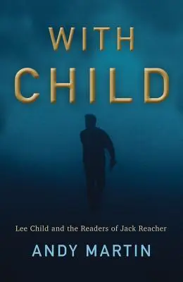 Cu Child: Lee Child și cititorii lui Jack Reacher - With Child: Lee Child and the Readers of Jack Reacher