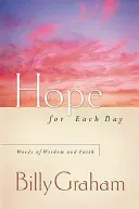 Speranță pentru fiecare zi: Cuvinte de înțelepciune și credință - Hope for Each Day: Words of Wisdom and Faith