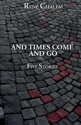 Și vremurile vin și pleacă - And Times Come and Go