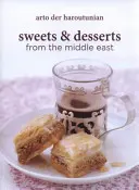 Dulciuri și deserturi din Orientul Mijlociu - Sweets and Desserts from the Middle East