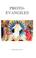PROTO-EVANGILE - PROTO-EVANGILES