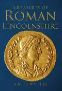 Comori din Lincolnshire-ul roman - Treasures of Roman Lincolnshire