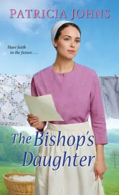 Fiica episcopului: O dulce romanță Amish - The Bishop's Daughter: A Sweet Amish Romance