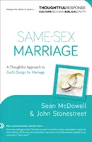 Căsătoria între persoane de același sex: O abordare atentă a designului lui Dumnezeu pentru căsătorie - Same-Sex Marriage: A Thoughtful Approach to God's Design for Marriage