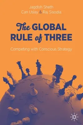 Regula globală a celor trei: Concurența cu o strategie conștientă - The Global Rule of Three: Competing with Conscious Strategy