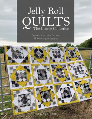 Jelly Roll Quilts: Colecția clasică: Creați cuverturi clasice rapid cu 12 modele de cuverturi Jelly Roll - Jelly Roll Quilts: The Classic Collection: Create Classic Quilts Fast with 12 Jelly Roll Quilt Patterns