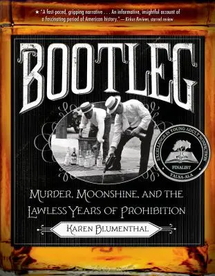 Bootleg: Crimă, Moonshine și anii fără lege ai prohibiției - Bootleg: Murder, Moonshine, and the Lawless Years of Prohibition