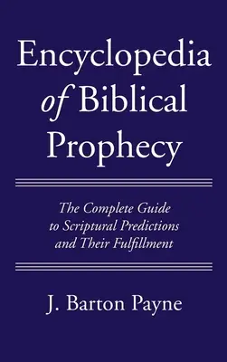 Enciclopedia profeției biblice - Encyclopedia of Biblical Prophecy