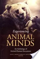 Experiencing Animal Minds: O antologie a întâlnirilor dintre animale și oameni - Experiencing Animal Minds: An Anthology of Animal-Human Encounters