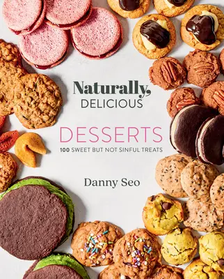 Deserturi delicioase în mod natural - Naturally, Delicious Desserts