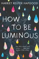 Cum să fii luminos - How To Be Luminous