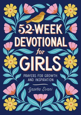 52-Week Devoțional pentru fete: Rugăciuni pentru creștere și inspirație - 52-Week Devotional for Girls: Prayers for Growth and Inspiration