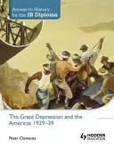 Access to History for the Ib Diploma: Marea Depresiune și America 1929-39 - Access to History for the Ib Diploma: The Great Depression and the Americas 1929-39