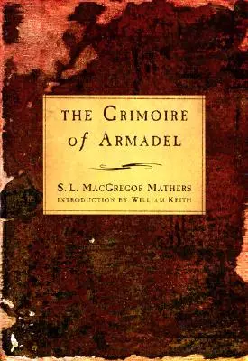 Grimoarul lui Armadel - The Grimoire of Armadel