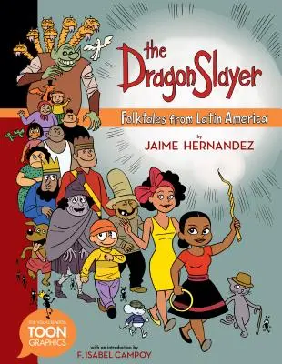 The Dragon Slayer: Povești populare din America Latină: O grafică animată - The Dragon Slayer: Folktales from Latin America: A Toon Graphic